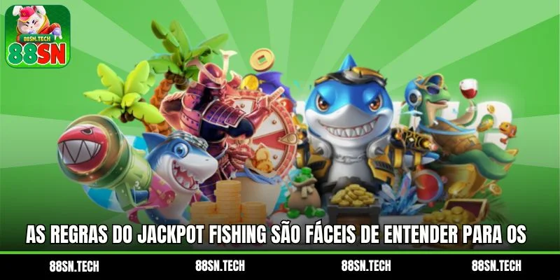 As regras do Jackpot Fishing são fáceis de entender para os membros