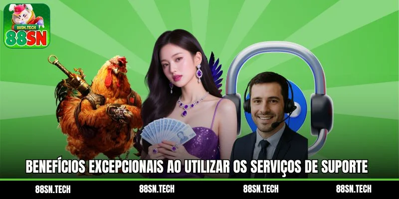 Benefícios excepcionais ao utilizar os serviços de suporte