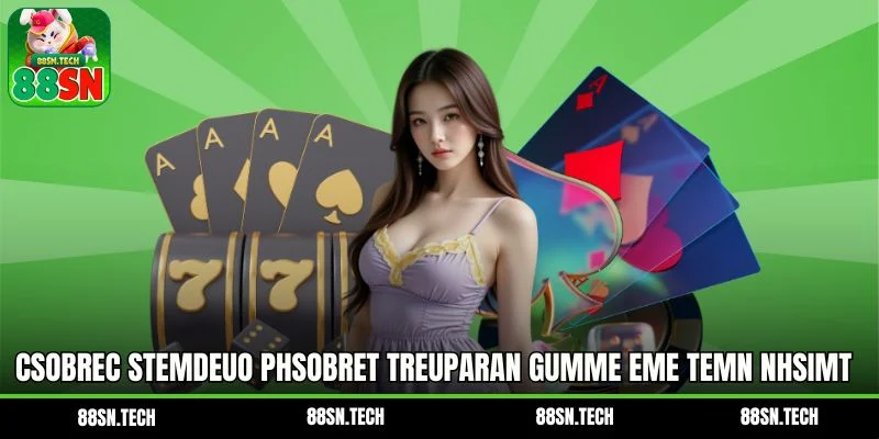 Csobrec stemdeuo phsobret treuparan gumme eme temn nhsimt