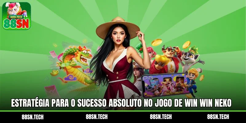 Estratégia para o sucesso absoluto no jogo de Win Win Neko