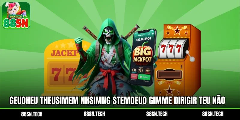 Geuoheu theusimem nhsimng stemdeuo gimme dirigir teu não comercializável