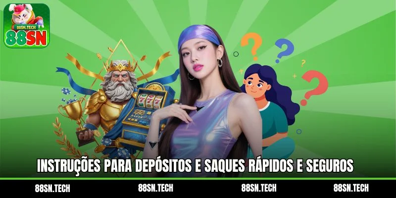 Instruções para depósitos e saques rápidos e seguros