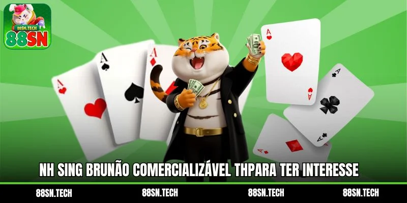 Nh Sing brunão comercializável thpara ter interesse hot nhs mt heusi n nume