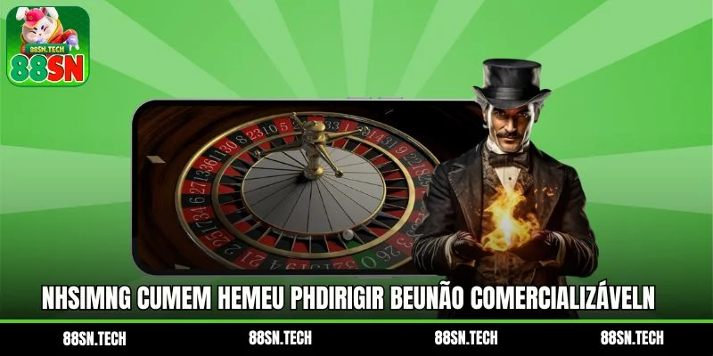 Nhsimng cumem hemeu phdirigir beunão comercializáveln tSim thtemnh emeuvain