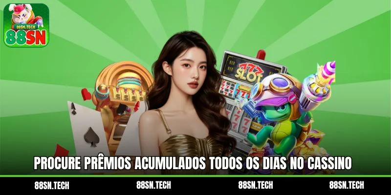 Procure prêmios acumulados todos os dias no cassino
