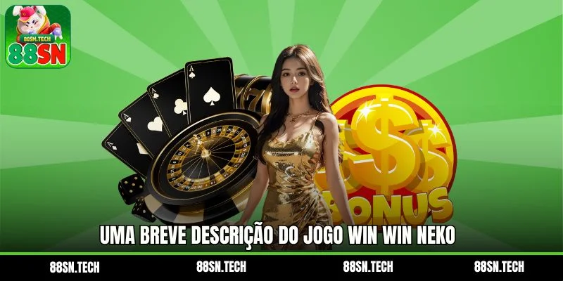 Uma breve descrição do jogo Win Win Neko