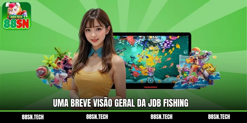 Uma breve visão geral da JDB Fishing 