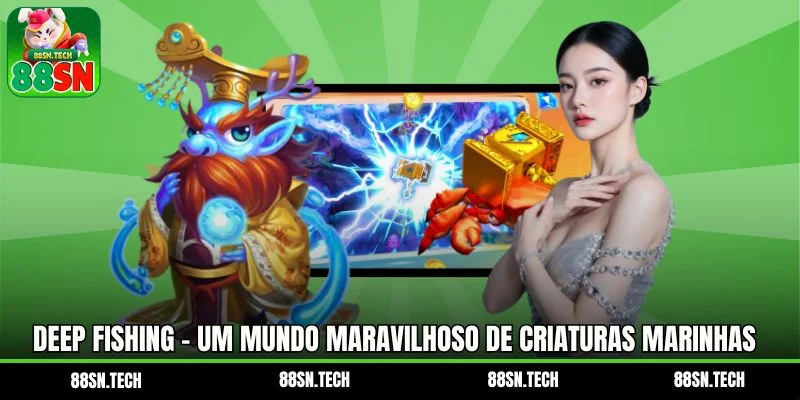 Deep Fishing - Um mundo maravilhoso de criaturas marinhas