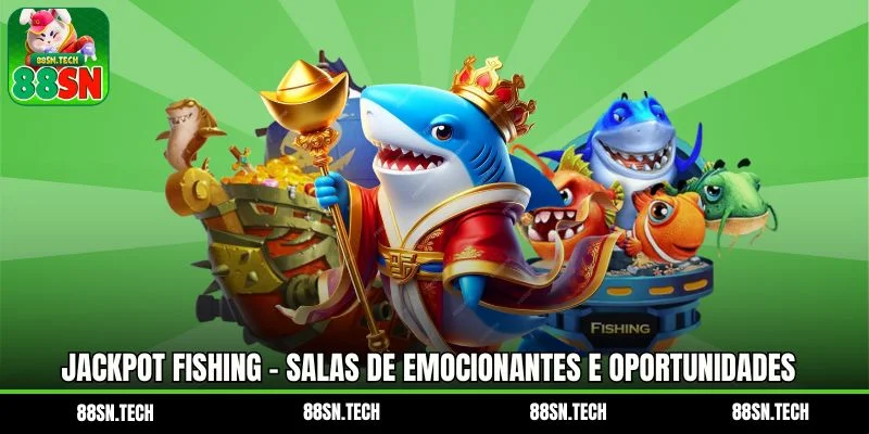 Jackpot Fishing - Salas de emocionantes e oportunidades