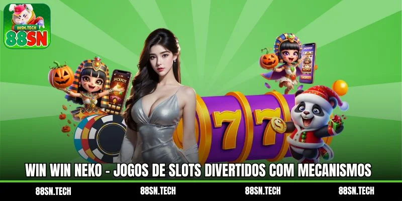 Win Win Neko - Jogos de Slots Divertidos com Mecanismos